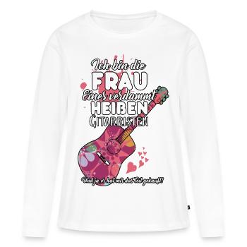 die Frau eines verdammt heißen Gitarrist - Frauen Premium Bio Langarmshirt - Weiß - Vorne - Julia (174cm)