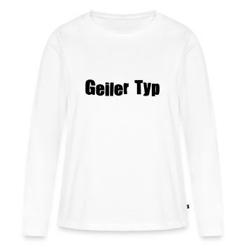 Geiler Typ Macho Geil cool Geschenk Geschenkidee - Frauen Premium Bio Langarmshirt - Weiß - Vorne - Julia (174cm)