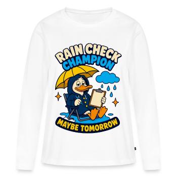 Rain Check Champion – Vielleicht morgen - Frauen Premium Bio Langarmshirt - Weiß - Vorne - Julia (174cm)