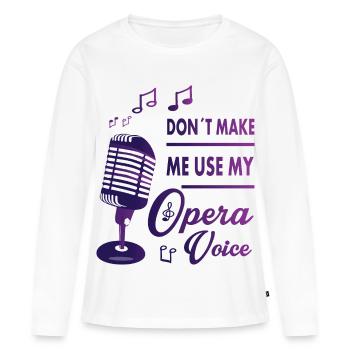 Meine Oper Stimme - Frauen Premium Bio Langarmshirt - Weiß - Vorne - Julia (174cm)