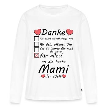 Mami Mama Mutti an die beste der Welt Danke sagen - Frauen Premium Bio Langarmshirt - Weiß - Vorne - Julia (174cm)
