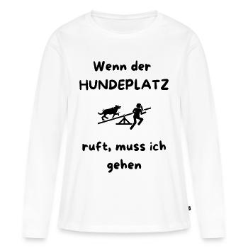 Wenn_der_HUNDEPLATZ_ruft-_muss_ich_gehen_-1- - T-shirt manches longues Premium bio Femme - blanc - Devant - Julia (174cm)
