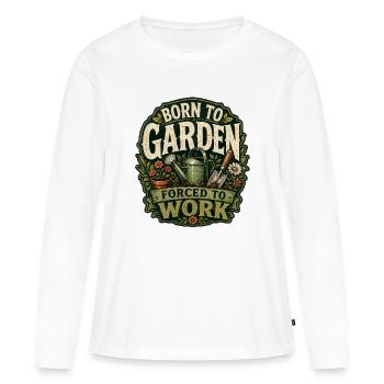 Né dans le jardin : forcé de travailler - T-shirt manches longues Premium bio Femme - blanc - Devant - Julia (174cm)