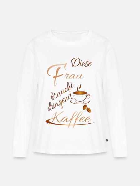 Diese Frau braucht dringend Kaffee - Frauen Premium Bio Langarmshirt - Weiß