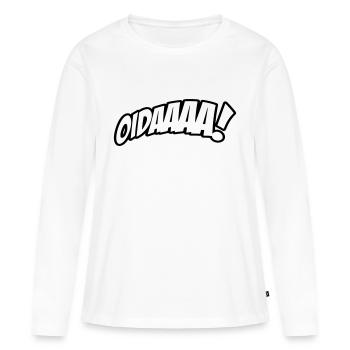 OIDAAAA! Dicton drôle en dialecte - T-shirt manches longues Premium bio Femme - blanc - Devant - Julia (174cm)