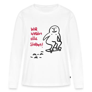 Nous allons tous mourir! - T-shirt manches longues Premium bio Femme - blanc - Devant - Julia (174cm)