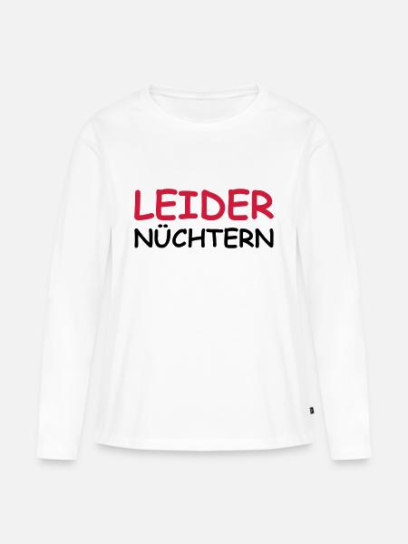 Leider nüchtern - Frauen Premium Bio Langarmshirt - Weiß