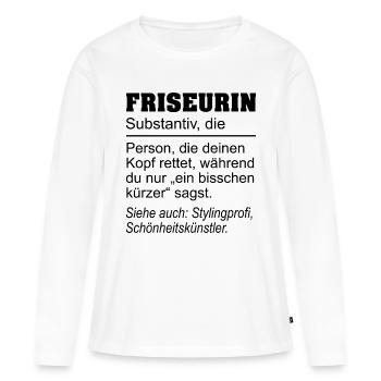 Friseurin Definition - Geschenk Haarstylistin - Frauen Premium Bio Langarmshirt - Weiß - Vorne - Julia (174cm)