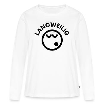 LANGWEILIG - Frauen Premium Bio Langarmshirt - Weiß - Vorne - Julia (174cm)