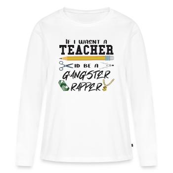 Wenn ich kein Lehrer wäre - Frauen Premium Bio Langarmshirt - Weiß - Vorne - Julia (174cm)