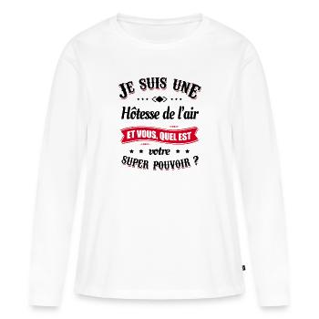 HÔTESSE DE L'AIR MON SUPER POUVOIR ET VOUS ? - T-shirt manches longues Premium bio Femme - blanc - Devant - Julia (174cm)