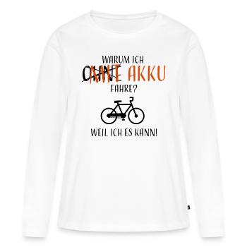 Why do I drive with battery? - Women's Premium Organic Long Sleeve Shirt - white - Front - Julia (174cm)