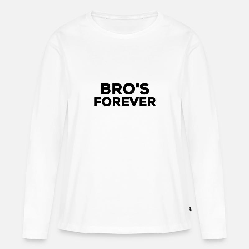 Bro's Forever - Frauen Premium Bio Langarmshirt - Weiß