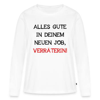 Alles Gute In Deinem Neuen Job Verräterin Abschied - Frauen Premium Bio Langarmshirt - Weiß - Vorne - Julia (174cm)