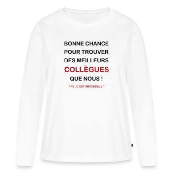 BONNE CHANCE MEILLEURS COLLEGUES - T-shirt manches longues Premium bio Femme - blanc - Devant - Julia (174cm)