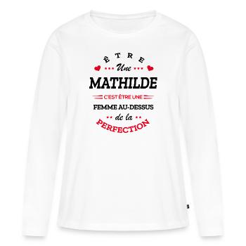 MATHILDE PARFAITE - NOM MATHILDE - T-shirt manches longues Premium bio Femme - blanc - Devant - Julia (174cm)