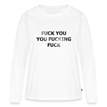 Fuck You Fucking Fuck - T-shirt manches longues Premium bio Femme - blanc - Devant - Julia (174cm)