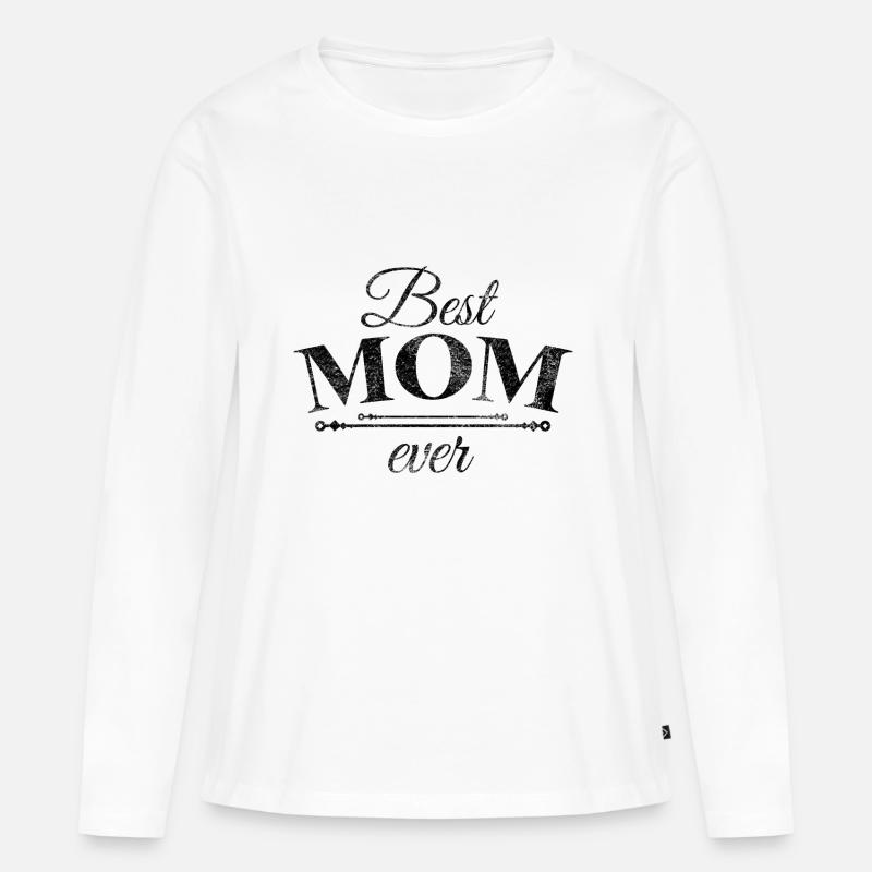 Best Mom Ever Beste Mutter Mama Muttertag Geschenk - Frauen Premium Bio Langarmshirt - Weiß