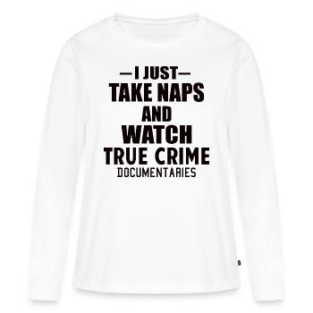 TRUE CRIME: Naps And True Crime - Women's Premium Organic Long Sleeve Shirt - white - Front - Julia (174cm)