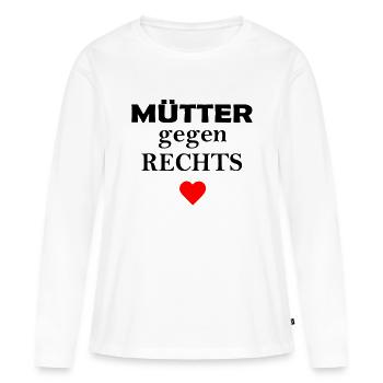 Mütter gegen Rechts Anti Rassismus FCK AFD Nazis - Frauen Premium Bio Langarmshirt - Weiß - Vorne - Julia (174cm)