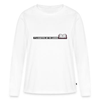 beautiful day for learning - Women's Premium Organic Long Sleeve Shirt - white - Front - Julia (174cm)