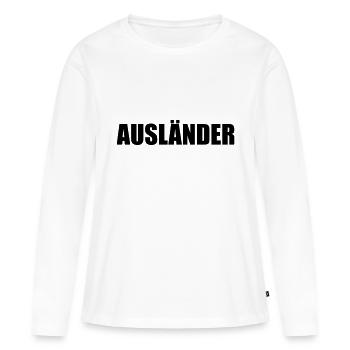 AUSLÄNDER - Frauen Premium Bio Langarmshirt - Weiß - Vorne - Julia (174cm)