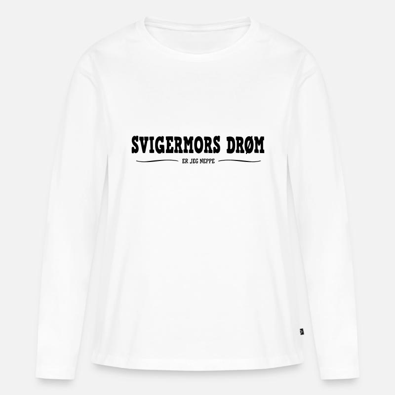 Der Traum meiner Schwiegermutter Ich bin einfach - Frauen Premium Bio Langarmshirt - Weiß