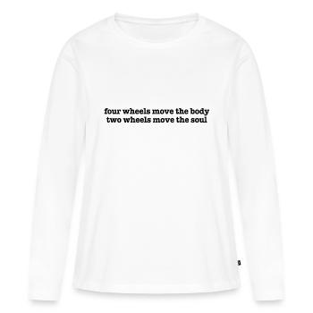 Quatre roues déplacent le corps deux roues déplacent l’âme - T-shirt manches longues Premium bio Femme - blanc - Devant - Julia (174cm)