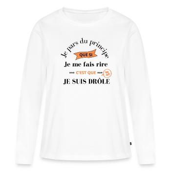 Blague humoristique, phrase drôle et narcissique - T-shirt manches longues Premium bio Femme - blanc - Devant - Julia (174cm)