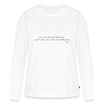 Devise Shadok seule 02 - T-shirt manches longues Premium bio Femme - blanc - Devant - Julia (174cm)