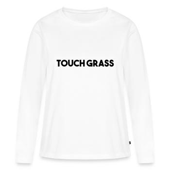 TOUCH GRASS - Women's Premium Organic Long Sleeve Shirt - white - Front - Julia (174cm)