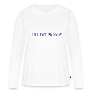 J'ai dit NON - T-shirt manches longues Premium bio Femme - blanc - Devant - Julia (174cm)
