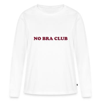 No Bra Club - Brust - Busen - BH - Büstenhalter - Frauen Premium Bio Langarmshirt - Weiß - Vorne - Julia (174cm)