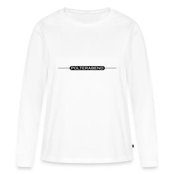 Polterabend Grafik - Frauen Premium Bio Langarmshirt - Weiß - Vorne - Julia (174cm)