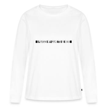 Game Paused Bar - Women's Premium Organic Long Sleeve Shirt - white - Front - Julia (174cm)