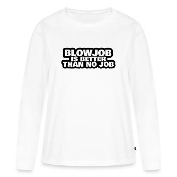 Fellation vaut mieux que pas de travail lettrage drôle - T-shirt manches longues Premium bio Femme - blanc - Devant - Julia (174cm)