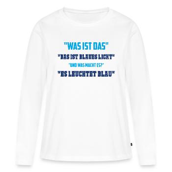 Blaues Licht Was macht es? Geschenkidee - Frauen Premium Bio Langarmshirt - Weiß - Vorne - Julia (174cm)