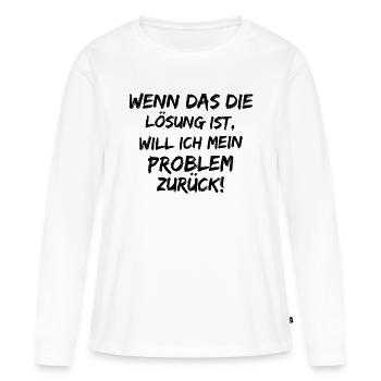 Problem zurück - Frauen Premium Bio Langarmshirt - Weiß - Vorne - Julia (174cm)