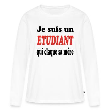 JE SUIS UN ETUDIANT QUI CLAQUE SA MERE - T-shirt manches longues Premium bio Femme - blanc - Devant - Julia (174cm)