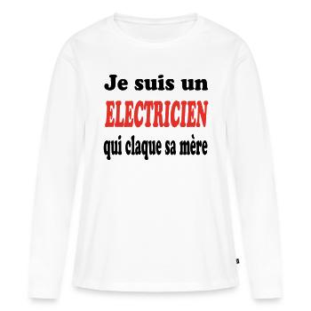 JE SUIS UN ELECTRICIEN QUI CLAQUE SA MERE - T-shirt manches longues Premium bio Femme - blanc - Devant - Julia (174cm)