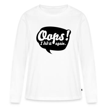Oops, i did it again - Frauen Premium Bio Langarmshirt - Weiß - Vorne - Julia (174cm)