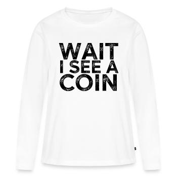 Attendre que je vois une pièce de monnaie - T-shirt manches longues Premium bio Femme - blanc - Devant - Julia (174cm)