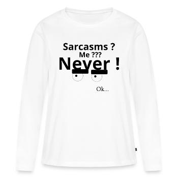Sarkasmus? Ich? NIE! - Frauen Premium Bio Langarmshirt - Weiß - Vorne - Julia (174cm)