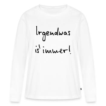 Quelque chose est toujours - T-shirt manches longues Premium bio Femme - blanc - Devant - Julia (174cm)