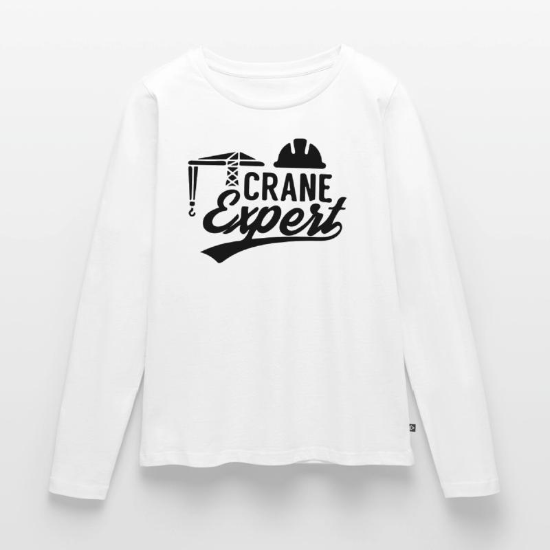 Crane Expert Crane Operator Crane Operator Cranes Women's Premium Organic Long Sleeve Shirt