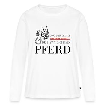 Das "Nicht Mein Pferd" Statement - Frauen Premium Bio Langarmshirt - Weiß - Vorne - Julia (174cm)
