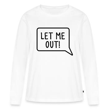 Laissez-moi sortir bulle drôle - T-shirt manches longues Premium bio Femme - blanc - Devant - Julia (174cm)