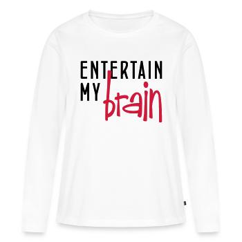 entertain my brain - Women's Premium Organic Long Sleeve Shirt - white - Front - Julia (174cm)