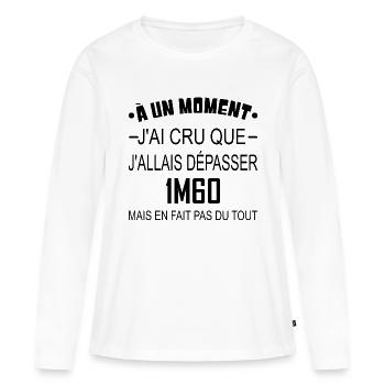 À un moment j'ai cru que j'allais dépasser 1M60 - T-shirt manches longues Premium bio Femme - blanc - Devant - Julia (174cm)