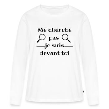 Me cherche pas je suis devant toi - T-shirt manches longues Premium bio Femme - blanc - Devant - Julia (174cm)